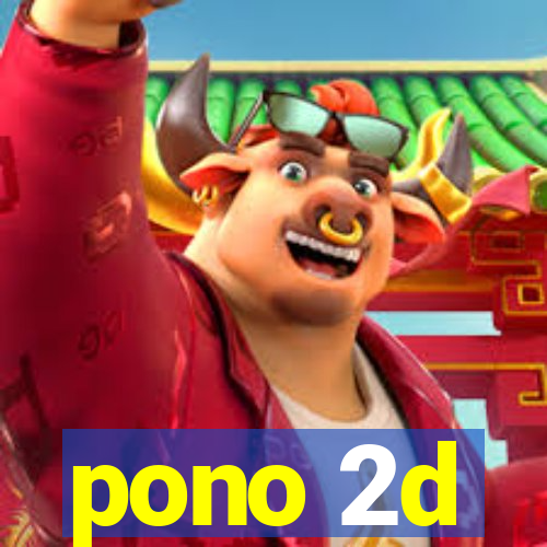 pono 2d
